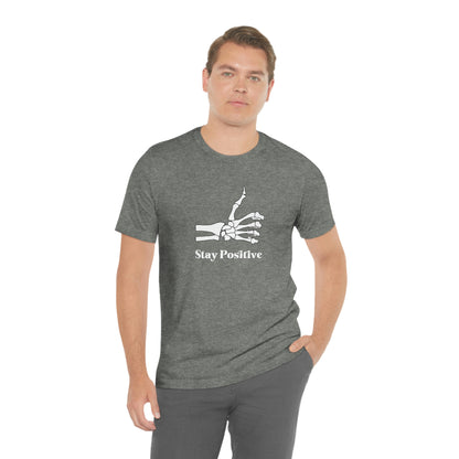 Stay Positive - Unisex Jersey Short Sleeve Tee