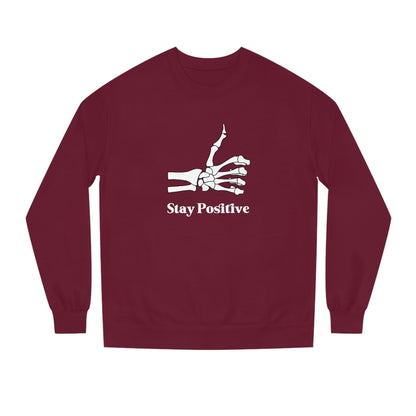 Stay Positive - Unisex Crew Neck Sweatshirt