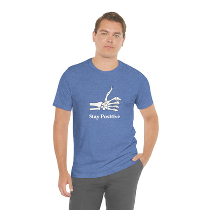 Stay Positive - Unisex Jersey Short Sleeve Tee