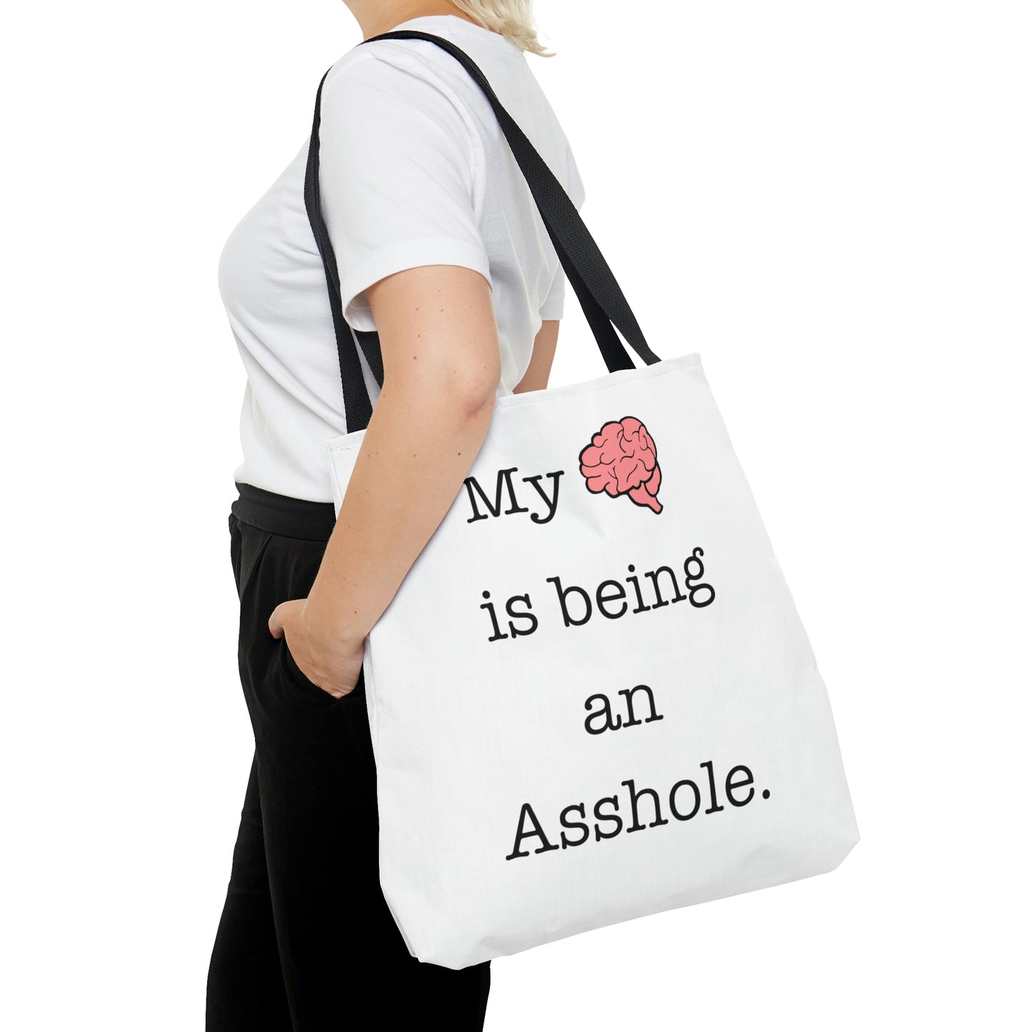 My Brain is Being An Asshole - Tote Bag