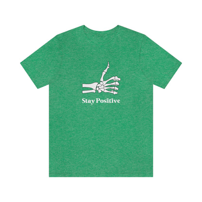 Stay Positive - Unisex Jersey Short Sleeve Tee