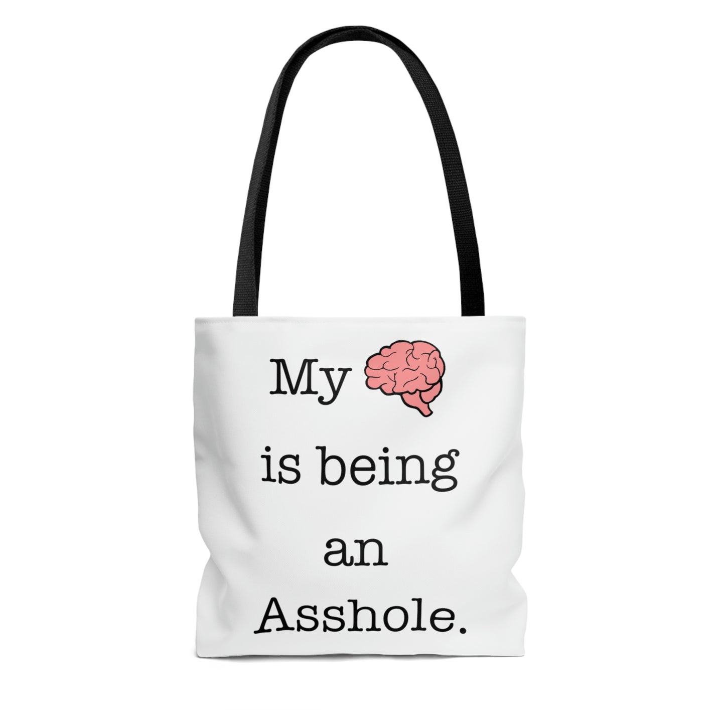 My Brain is Being An Asshole - Tote Bag