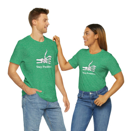Stay Positive - Unisex Jersey Short Sleeve Tee