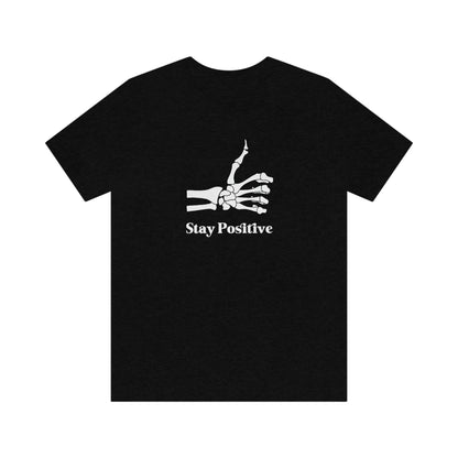 Stay Positive - Unisex Jersey Short Sleeve Tee