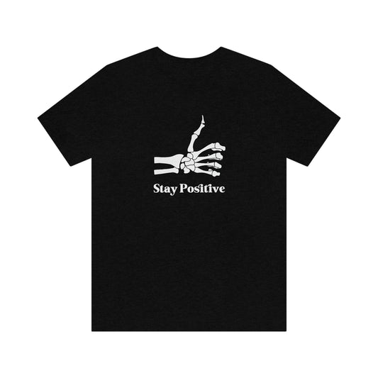 Stay Positive - Unisex Jersey Short Sleeve Tee