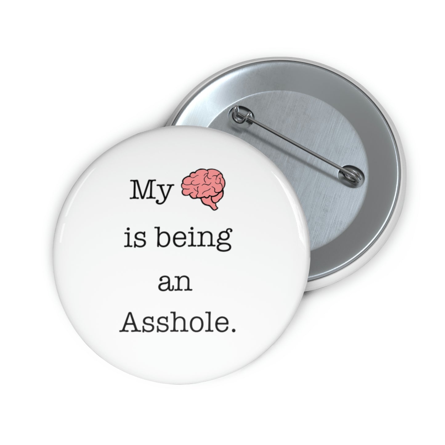 My Brain is Being an Asshole - Pin Buttons