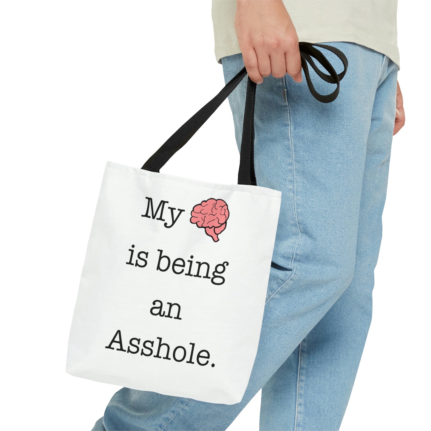 My Brain is Being An Asshole - Tote Bag