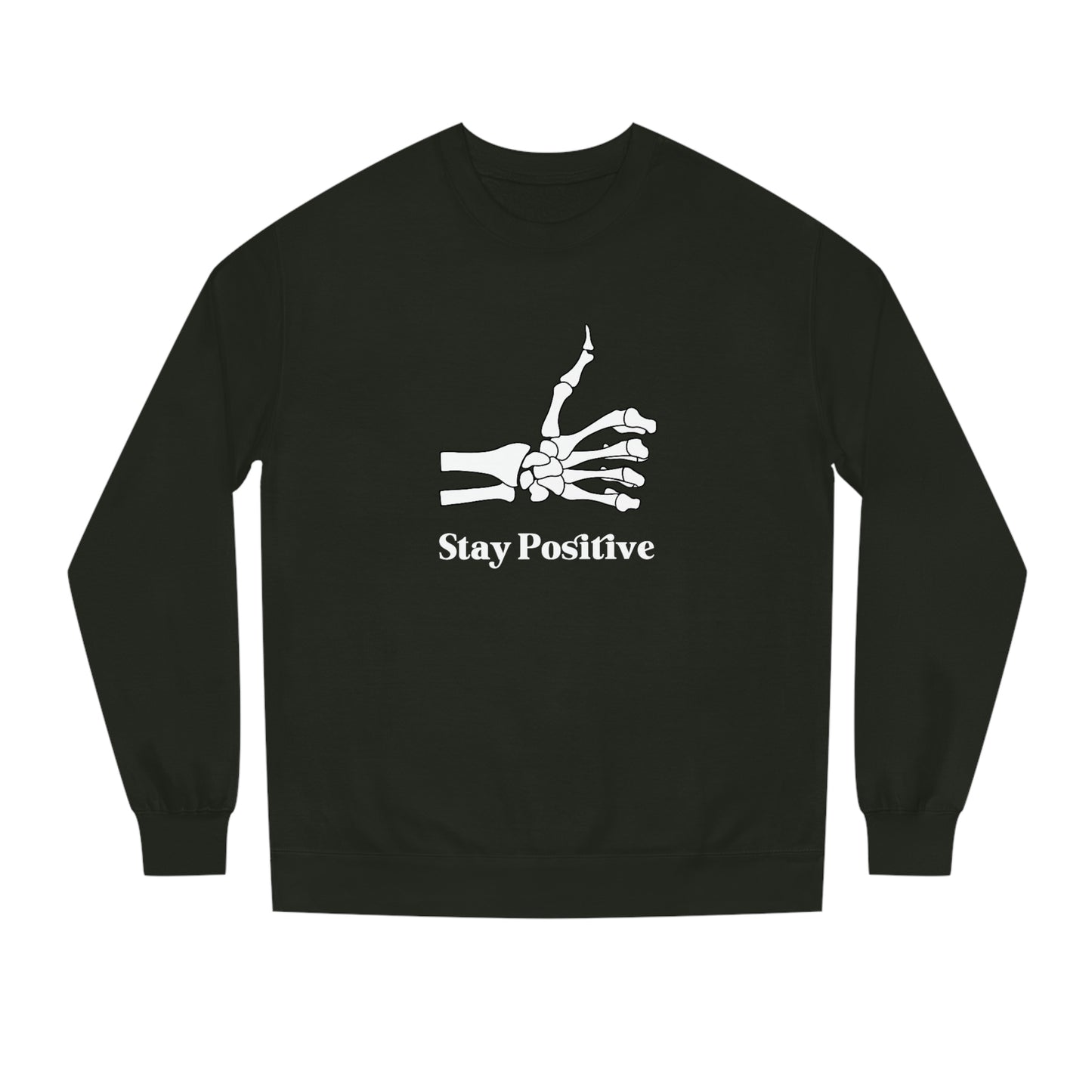 Stay Positive - Unisex Crew Neck Sweatshirt