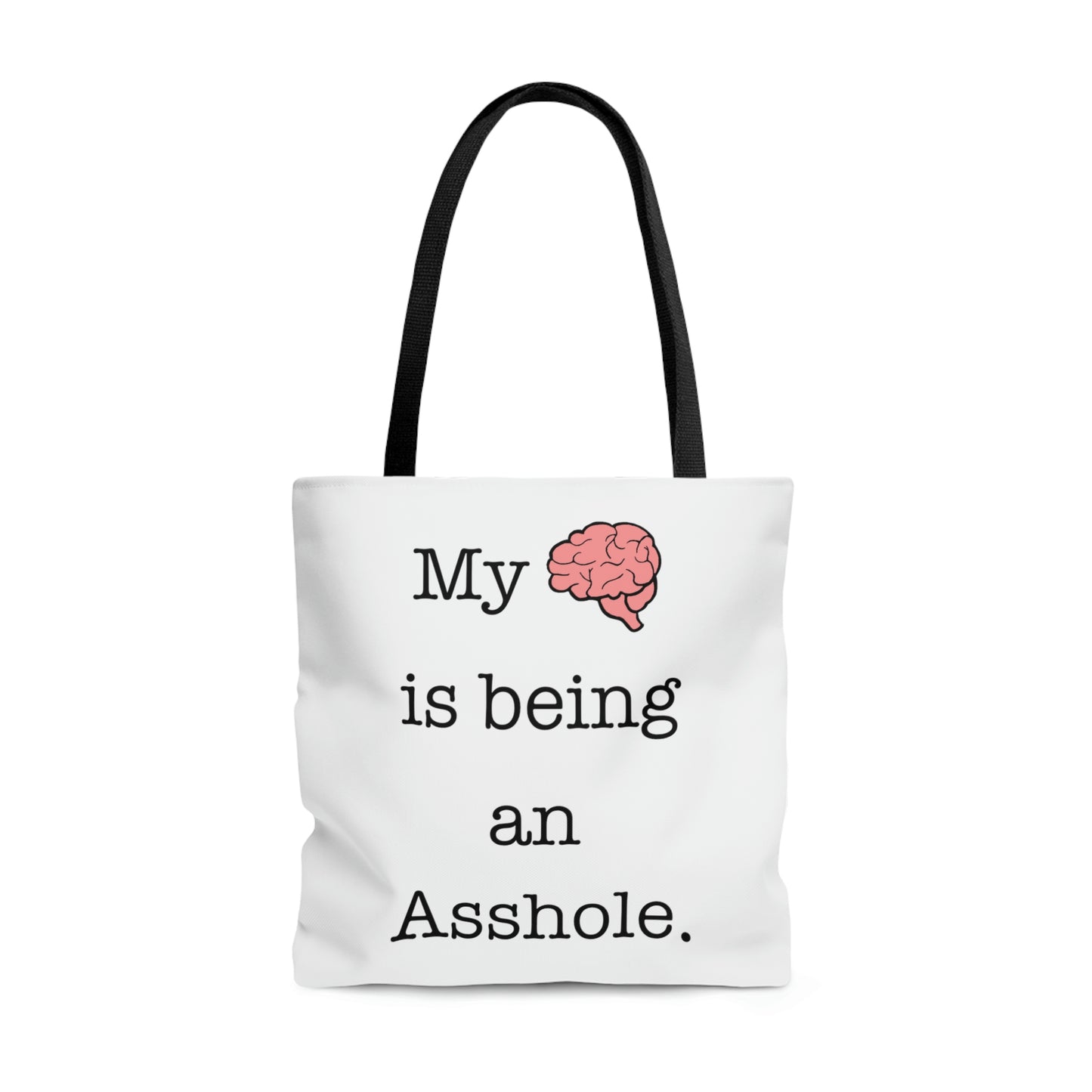 My Brain is Being An Asshole - Tote Bag