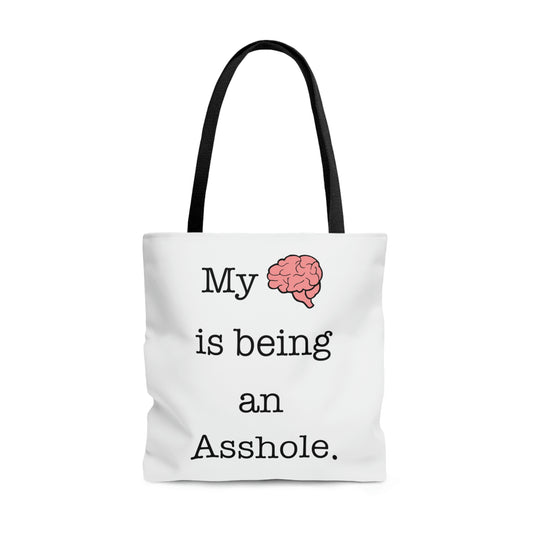 My Brain is Being An Asshole - Tote Bag