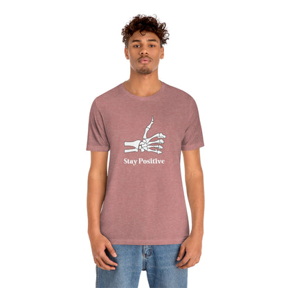 Stay Positive - Unisex Jersey Short Sleeve Tee