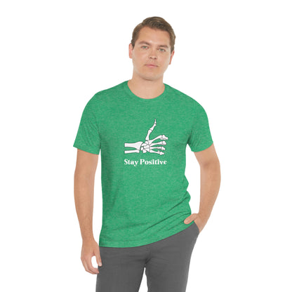 Stay Positive - Unisex Jersey Short Sleeve Tee