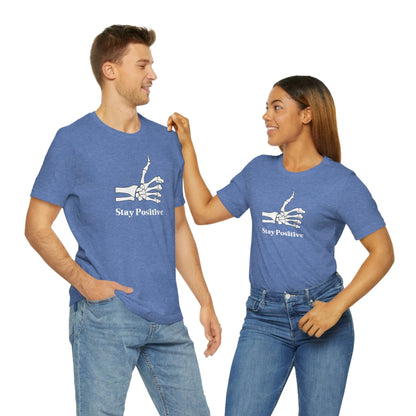Stay Positive - Unisex Jersey Short Sleeve Tee