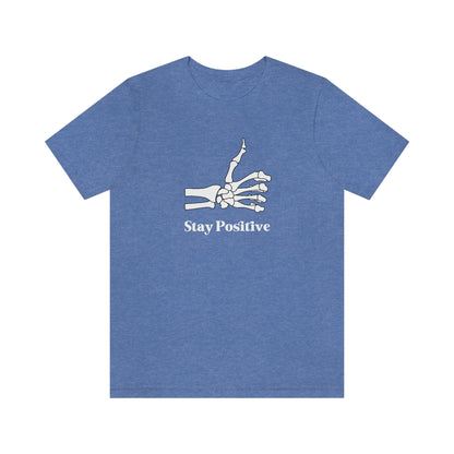 Stay Positive - Unisex Jersey Short Sleeve Tee