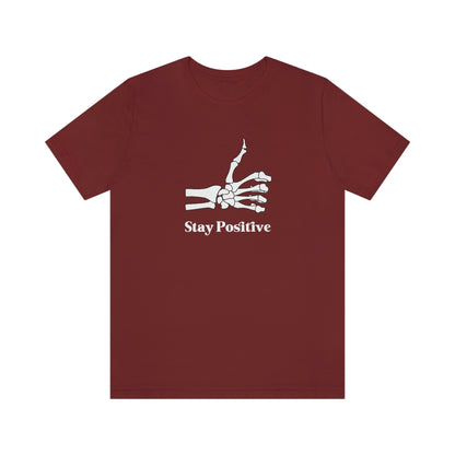 Stay Positive - Unisex Jersey Short Sleeve Tee