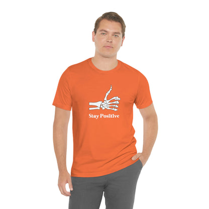 Stay Positive - Unisex Jersey Short Sleeve Tee