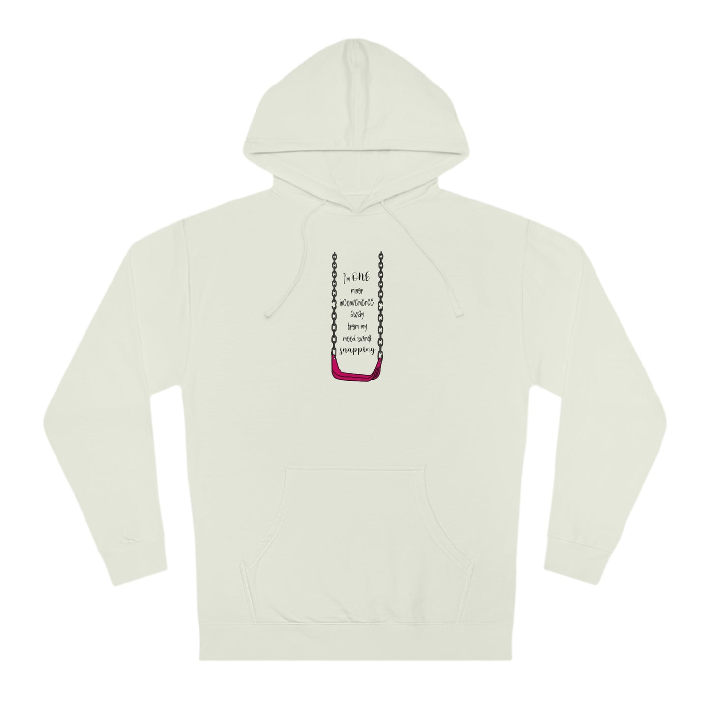 Mood Swings, amirite? - Unisex Hooded Sweatshirt