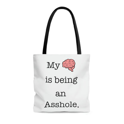 My Brain is Being An Asshole - Tote Bag