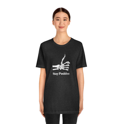 Stay Positive - Unisex Jersey Short Sleeve Tee