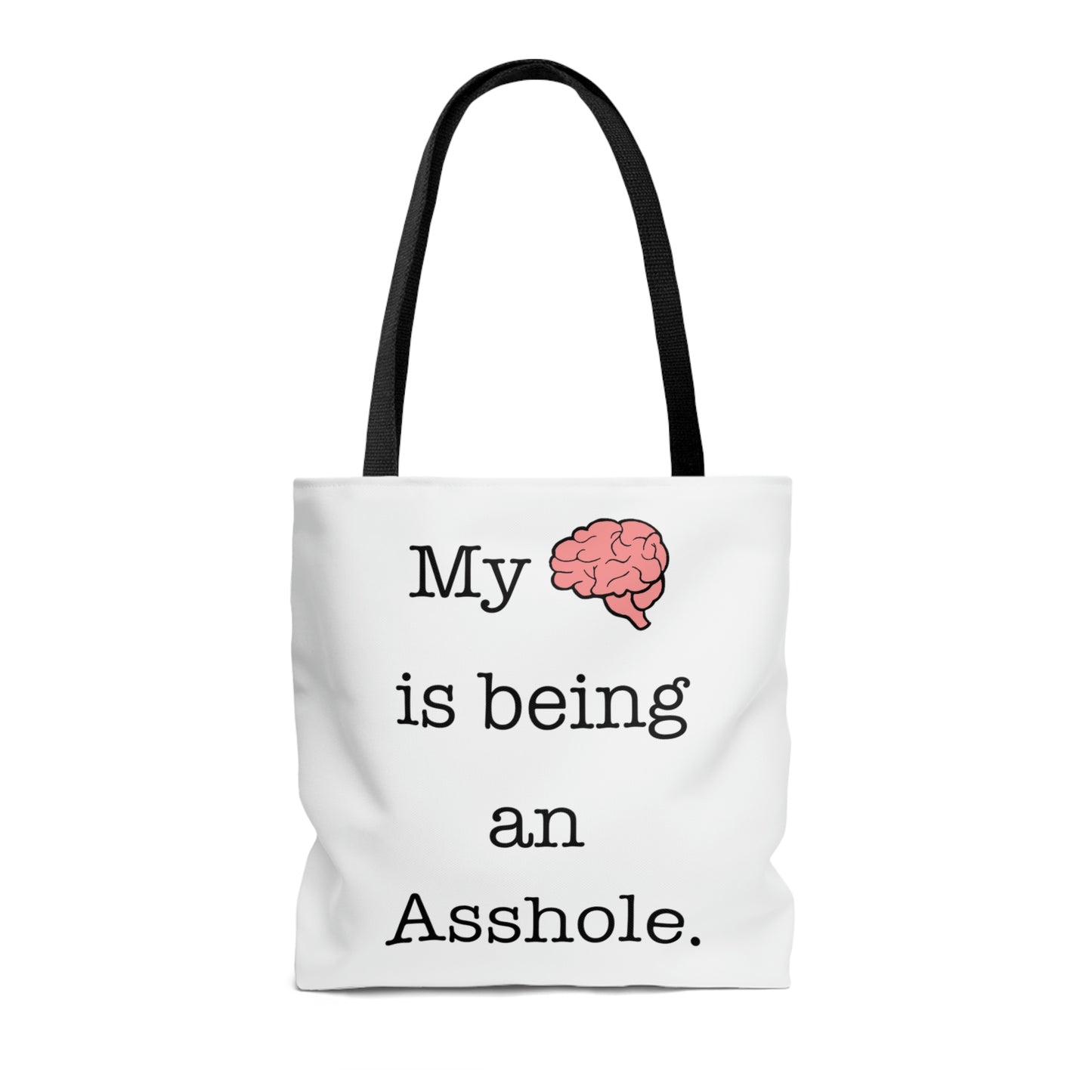 My Brain is Being An Asshole - Tote Bag