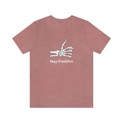 Stay Positive - Unisex Jersey Short Sleeve Tee