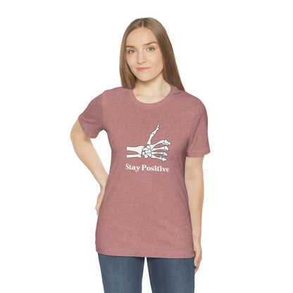 Stay Positive - Unisex Jersey Short Sleeve Tee