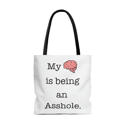 My Brain is Being An Asshole - Tote Bag