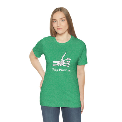 Stay Positive - Unisex Jersey Short Sleeve Tee