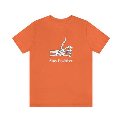 Stay Positive - Unisex Jersey Short Sleeve Tee