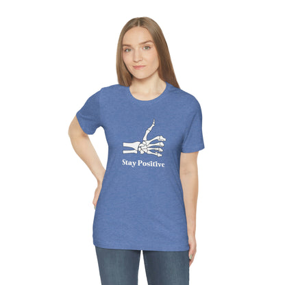 Stay Positive - Unisex Jersey Short Sleeve Tee
