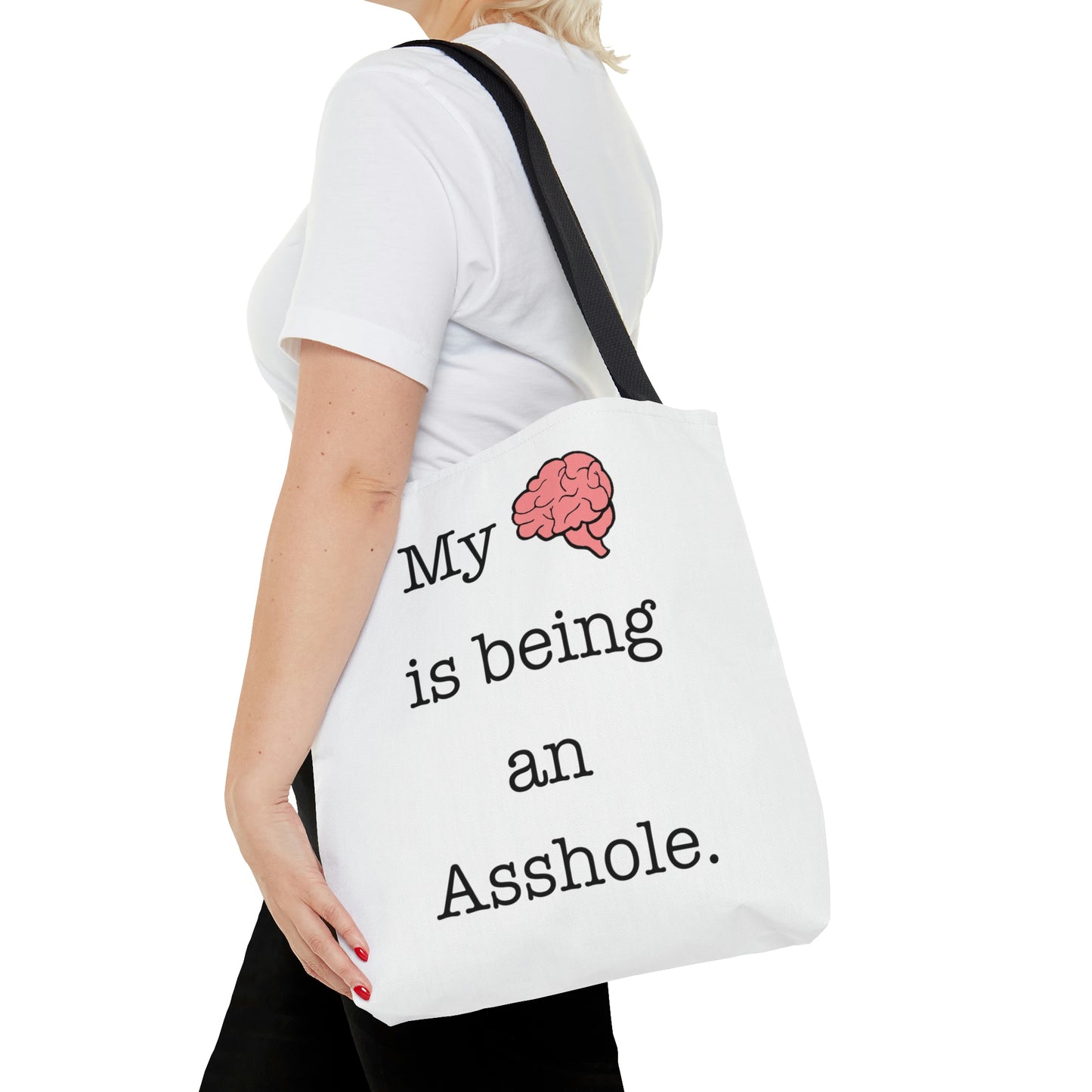 My Brain is Being An Asshole - Tote Bag