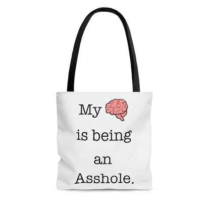 My Brain is Being An Asshole - Tote Bag