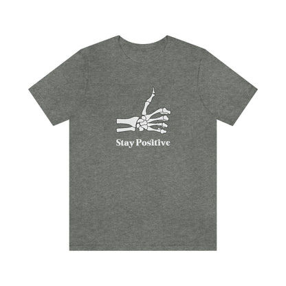 Stay Positive - Unisex Jersey Short Sleeve Tee