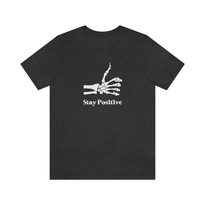 Stay Positive - Unisex Jersey Short Sleeve Tee