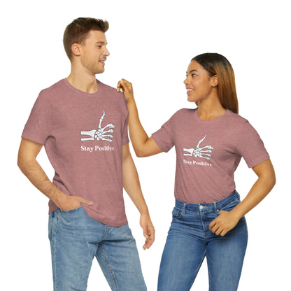 Stay Positive - Unisex Jersey Short Sleeve Tee