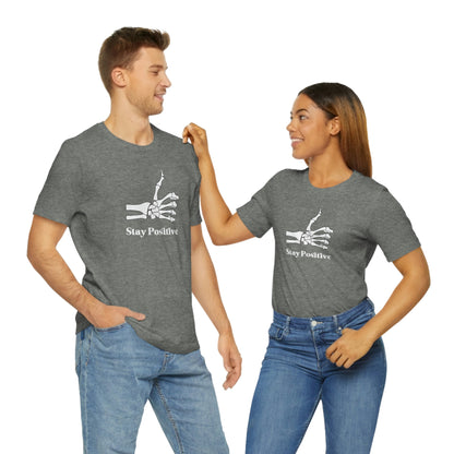 Stay Positive - Unisex Jersey Short Sleeve Tee