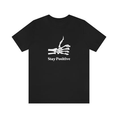 Stay Positive - Unisex Jersey Short Sleeve Tee